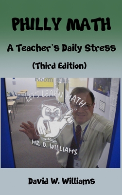 Philly Math: A Teacher's Daily Stress 1734433817 Book Cover