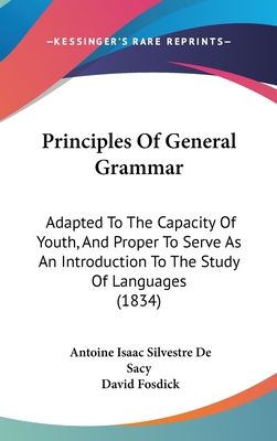 Principles Of General Grammar: Adapted To The C... 1437189946 Book Cover