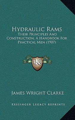 Hydraulic Rams: Their Principles and Constructi... 1164700693 Book Cover
