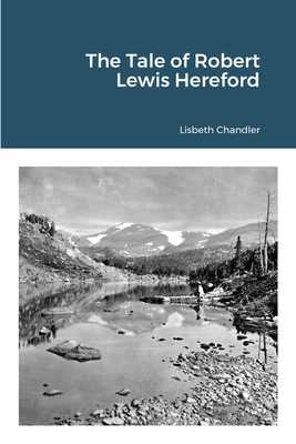 The Tale of Robert Lewis Hereford 1716817528 Book Cover