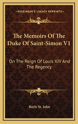 The Memoirs of the Duke of Saint-Simon V1: On t... 1164510134 Book Cover