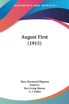 August First (1915) 0548672911 Book Cover