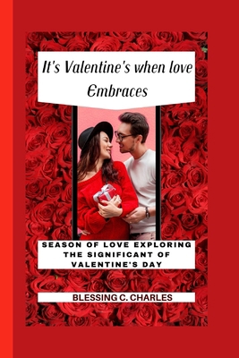 It's Valentine's when love Embraces: Season of ... B0CVFYKYMY Book Cover