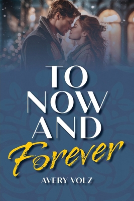 To Now and Forever 1956442332 Book Cover