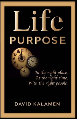 Life Purpose: In the right place at the right t... 1988226724 Book Cover