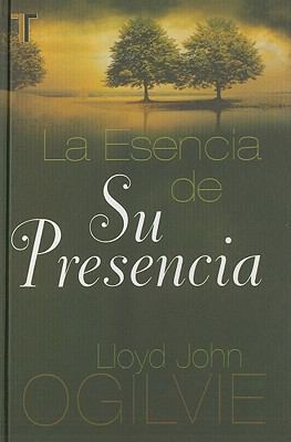 La Esencia de su Presencia [Spanish] 1588025438 Book Cover