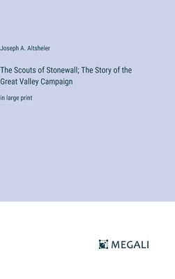 The Scouts of Stonewall; The Story of the Great... 3387049293 Book Cover