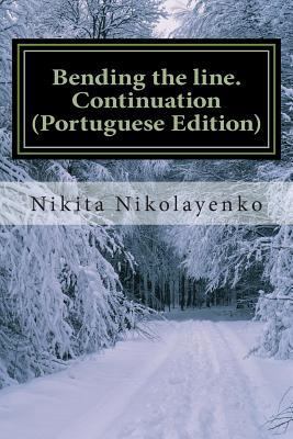 Bending the line. Continuation (Portuguese Edit... [Portuguese] 1508856648 Book Cover