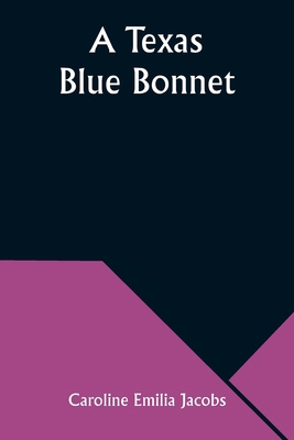 A Texas Blue Bonnet 9357976132 Book Cover