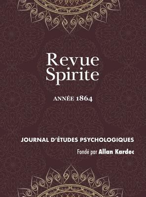 Revue Spirite (Annee 1864): un cas de possessio... [French] 1788940873 Book Cover