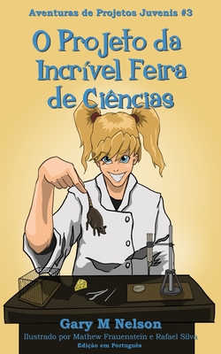 O Projeto da Incrível Feira de Ciências: Edição... [Portuguese] 199115447X Book Cover