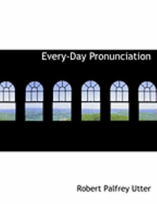 Every-Day Pronunciation [Large Print] 0554780658 Book Cover