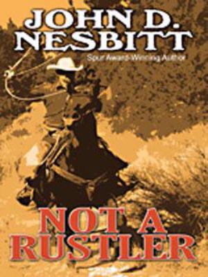 Not a Rustler (Thorndike Large Print Western) [Large Print] 1410432297 Book Cover
