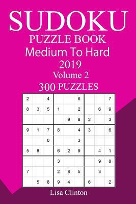 300 Medium to Hard Sudoku Puzzle Book 2019 1724806084 Book Cover