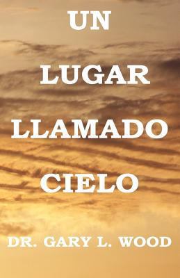 Un Lugar Llamado Cielo [Spanish] 0983918619 Book Cover