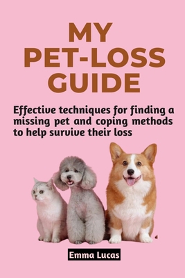 My Pet Loss Guide: Effective techniques for fin... B0CRYZL565 Book Cover