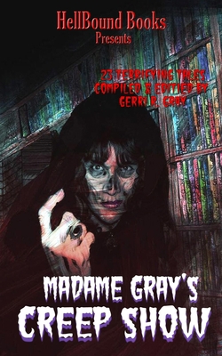 Madame Gray's Creep Show 1953905005 Book Cover