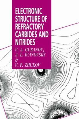 Electronic Structure of Refractory Carbides and... 0521019087 Book Cover