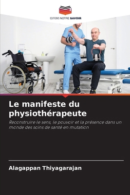 Le manifeste du physiothérapeute [French] 6209688055 Book Cover