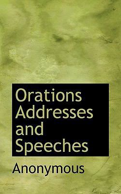 Orations Addresses and Speeches 1117687074 Book Cover