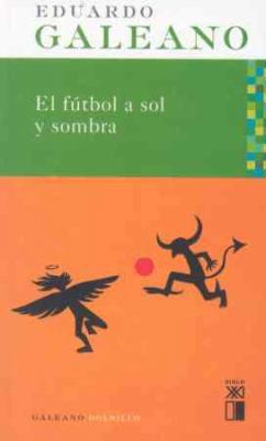 El fútbol a sol y sombra (Spanish Edition) [Spanish] 843231255X Book Cover