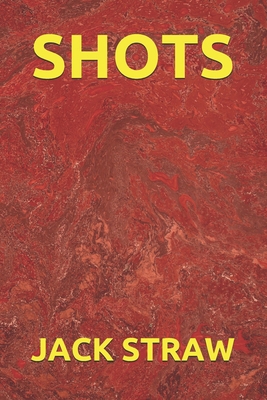 Shots B087L31GN2 Book Cover