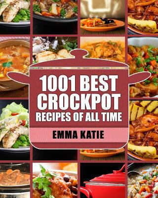 Crock Pot: 1001 Best Crock Pot Recipes of All T... 1539581314 Book Cover