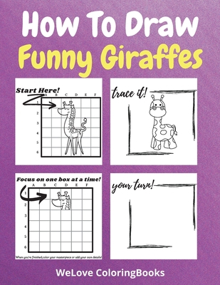 How To Draw Funny Giraffes: A Step-by-Step Draw... 1803961740 Book Cover