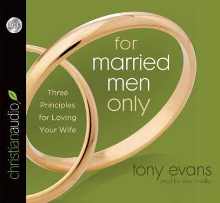 For Married Men Only: Three Principles for Lovi... 1610454987 Book Cover