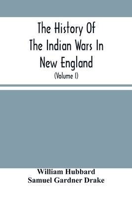 The History Of The Indian Wars In New England: ... 9354502024 Book Cover