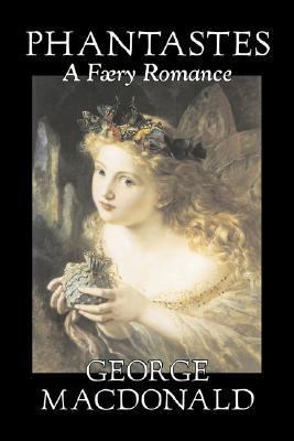 Phantastes, A Faerie Romance by George Macdonal... 1603128190 Book Cover