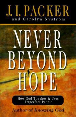 Never Beyond Hope: How God Touches and Uses Imp... 0830822321 Book Cover