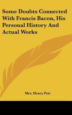 Some Doubts Connected With Francis Bacon, His P... 1161508481 Book Cover