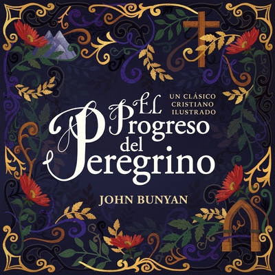 El Progreso del Peregrino: Un Clásico Cristiano... [Spanish] 1400220319 Book Cover