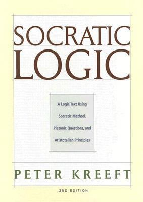 Socratic Logic: A Logic Text Using Socratic Met... 1587318008 Book Cover