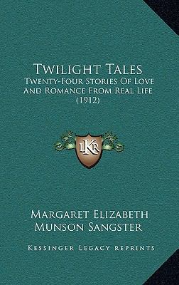 Twilight Tales: Twenty-Four Stories Of Love And... 1165829665 Book Cover