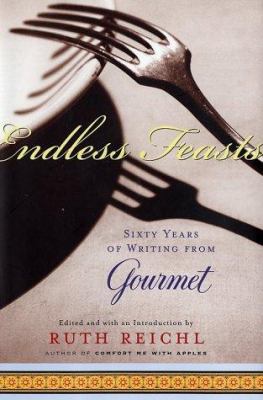 Endless Feasts: Sixty Years of Writing from Gou... 0679642501 Book Cover