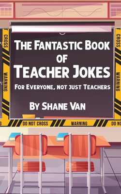 The Fantastic Book of Teacher Jokes: For Everyo... 0645560154 Book Cover