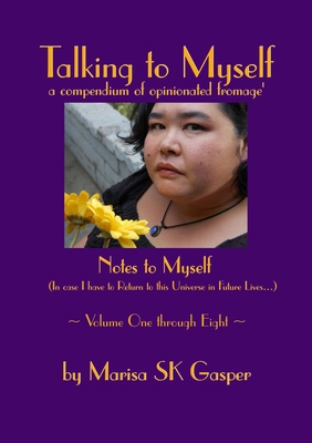 Talking to Myself: A Compendium of Opinionated ... 130411208X Book Cover
