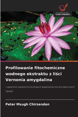 Profilowanie fitochemiczne wodnego ekstraktu z ... [Polish] 6208532280 Book Cover