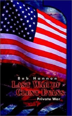 Last War of Clent Evans: Private War 1403326886 Book Cover