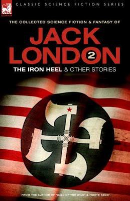 Jack London 2 - The Iron Heel and other stories [Large Print] 1846770041 Book Cover