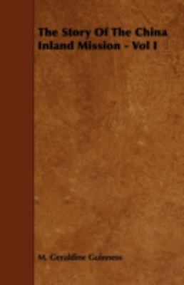 The Story of the China Inland Mission - Vol I 1444639757 Book Cover