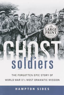 Ghost Soldiers: The Forgotten Epic Story of Wor... [Large Print] B00B4M6FMK Book Cover