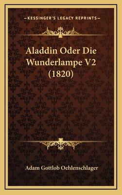 Aladdin Oder Die Wunderlampe V2 (1820) [German] 1168226236 Book Cover