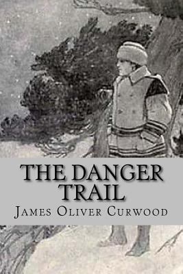 The Danger Trail 1544052839 Book Cover