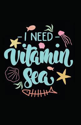 I Need Vitamin Sea 1717847587 Book Cover