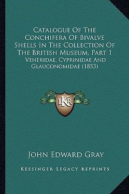 Catalogue Of The Conchifera Of Bivalve Shells I... 1164598260 Book Cover