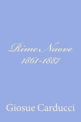 Rime Nuove 1861-1887 [Italian] 1478103426 Book Cover