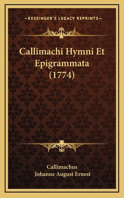 Callimachi Hymni Et Epigrammata (1774) [German] 116595995X Book Cover